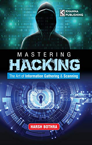 Mastering Hacking (The Art of Information Gathering & Scanning)