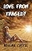 Love From Tragedy by Abigail Castle