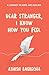Dear Stranger, I Know How Y...