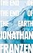 The End of the End of the Earth