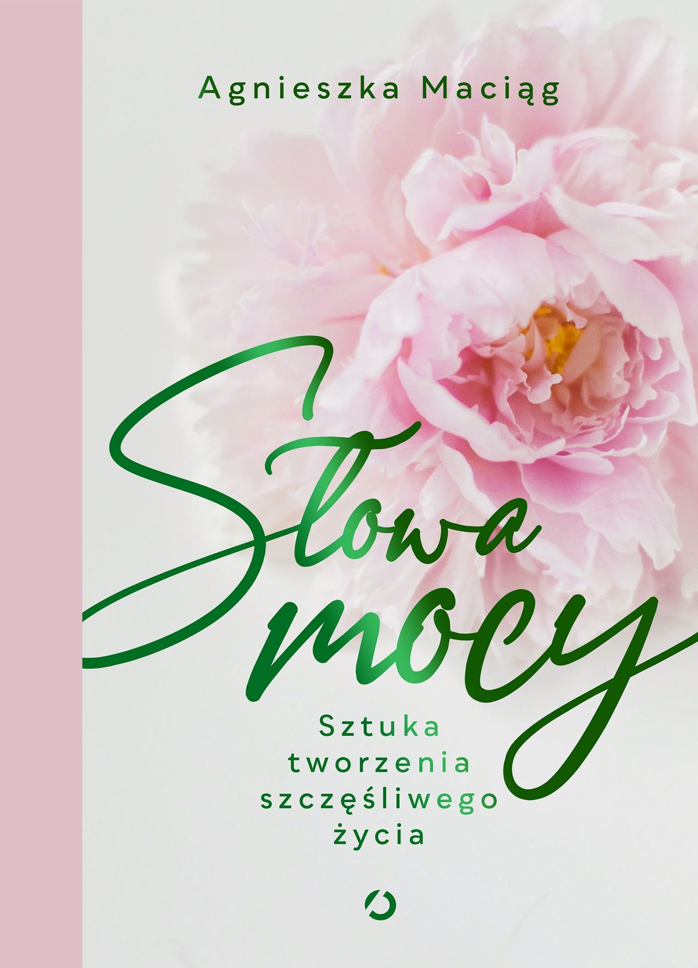 Słowa mocy. Sztuka tworzenia szczęśliwego życia (Hardcover)