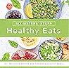 Healthy Eats with Six Sisters' Stuff by Six Sisters' Stuff