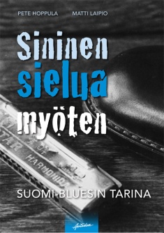 Sininen sielua myöten: Suomi-bluesin tarina