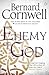 Enemy of God by Bernard Cornwell Enemy of God by Bernard Cornwell