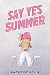 Say Yes Summer by Lindsey Roth Culli Say Yes Summer by Lindsey Roth Culli