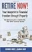 RETIRE NOW! Your Blueprint to Financial Freedom Through Property by George Choy