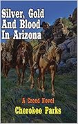 Silver, Gold and Blood in Arizona