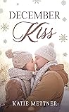 December Kiss by Katie Mettner