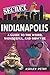 Secret Indianapolis: A Guid...