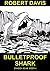 Bulletproof Shark: A Shark ...
