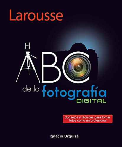 El ABC de la Fotografía Digital (Spanish Edition)