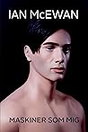 Maskiner som mig by Ian McEwan