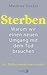 Sterben: Warum wir einen neuen Umgang mit dem Tod brauchen (German Edition)