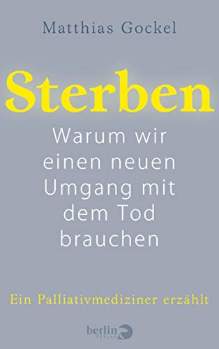 Sterben: Warum wir einen neuen Umgang mit dem Tod brauchen (German Edition)