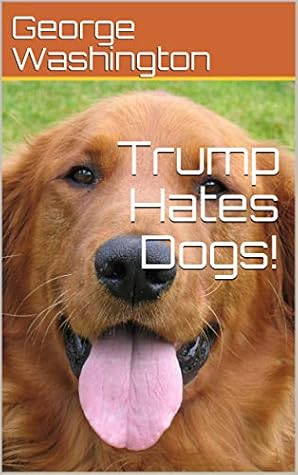 Trump Hates Dogs!