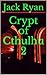 Crypt of Cthulhu 2 by Jack Ryan