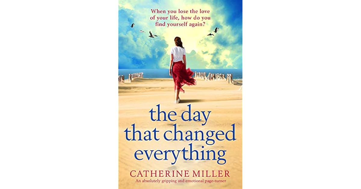 The Day that Changed Everything by Catherine Miller(01)