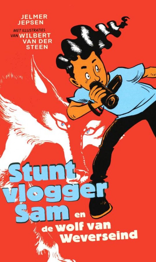 Stuntvlogger Sam en de wolf van Weverseind (De avonturen van stuntvlogger Sam #1)