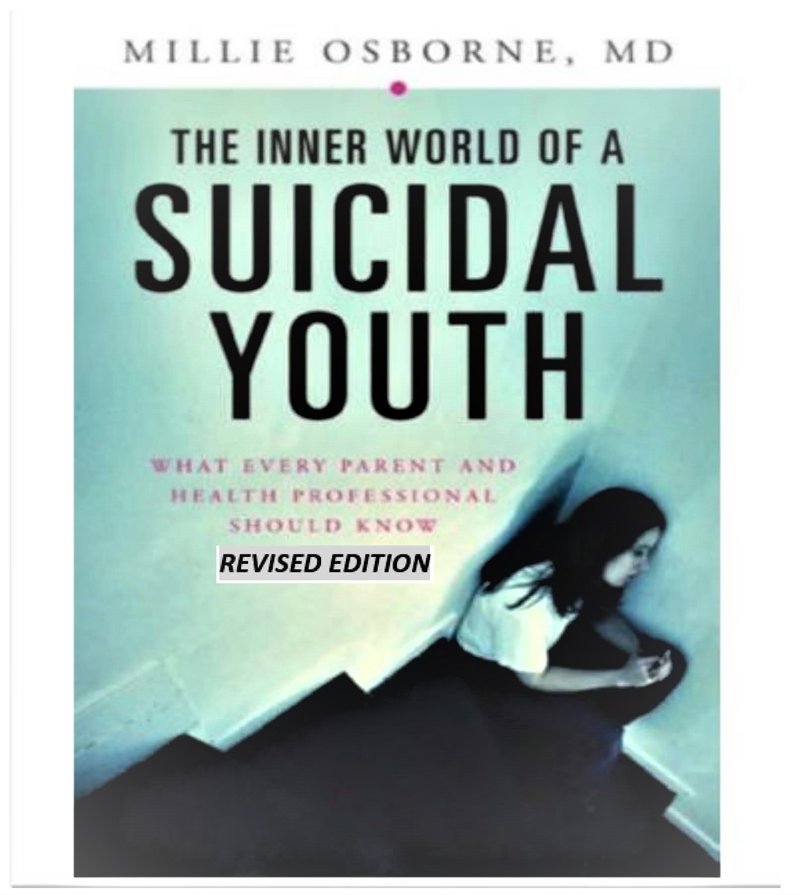The Inner World of a Suicidal Youth: What Every Parent and Health Professional Should Know