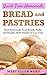 Quick-Time Homemade Bread and Pastries by Mary Ellen Ward