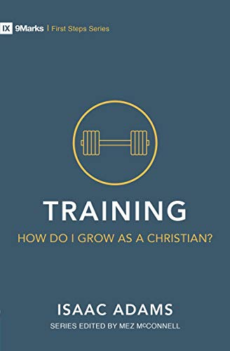 Training: How Do I Grow as A Christian? (First Steps)