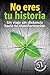 No eres tu historia: Un viaje sin distancia hacia tu transformación • 51 Historias Inspiradoras (Spanish Edition)