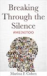 Breaking Through The Silence;: #Me(n)Too