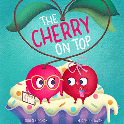 The Cherry on Top: A Story about Embracing Differences (Kindle Edition)