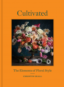 Cultivated: The Elements of Floral Style (Hardcover)