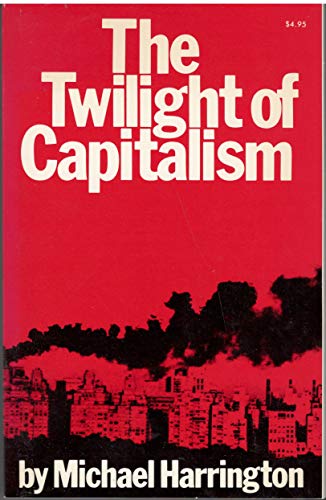 The Twilight of Capitalism (Paperback)