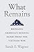 What Remains: Bringing America’s Missing Home from the Vietnam War