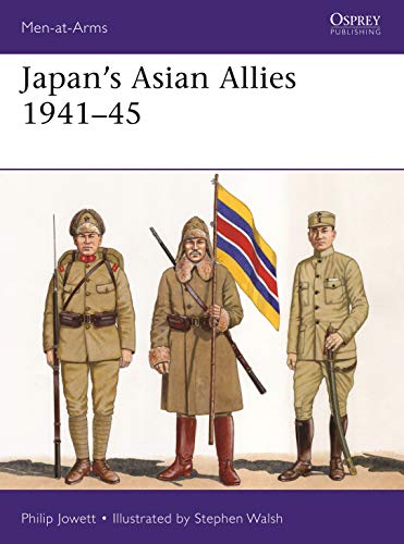 Japan's Asian Allies 1941–45 (Men-at-Arms Book 532)