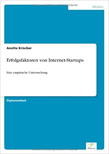 Erfolgsfaktoren Von Internet-Startups (German Edition)