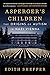 Asperger's Children by Edith Sheffer Asperger's Children by Edith Sheffer