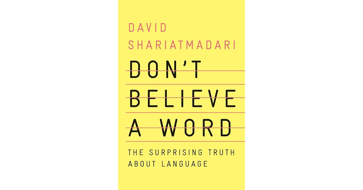 Don't Believe a Word: The Surprising Truth About Language by David