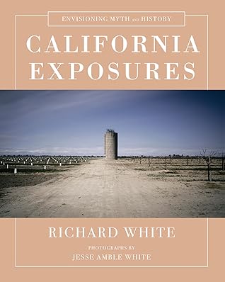 California Exposures: Envisioning Myth and History