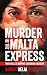 Murder on the Malta Express: Who killed Daphne Caruana Galizia?