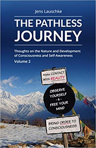 The Pathless Journey: Thoughts on the Nature and Development of Consciousness and Self-Awareness (#2)