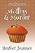 Muffins & Murder (Sweet Bites Mystery #3)