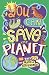 You Can Save The Planet: 101 Ways You Can Make a Difference