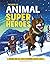 The Book of Animal Superheroes by Camilla de la Bédoyère