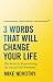 3 Words That Will Change Your Life by Mike Novotny