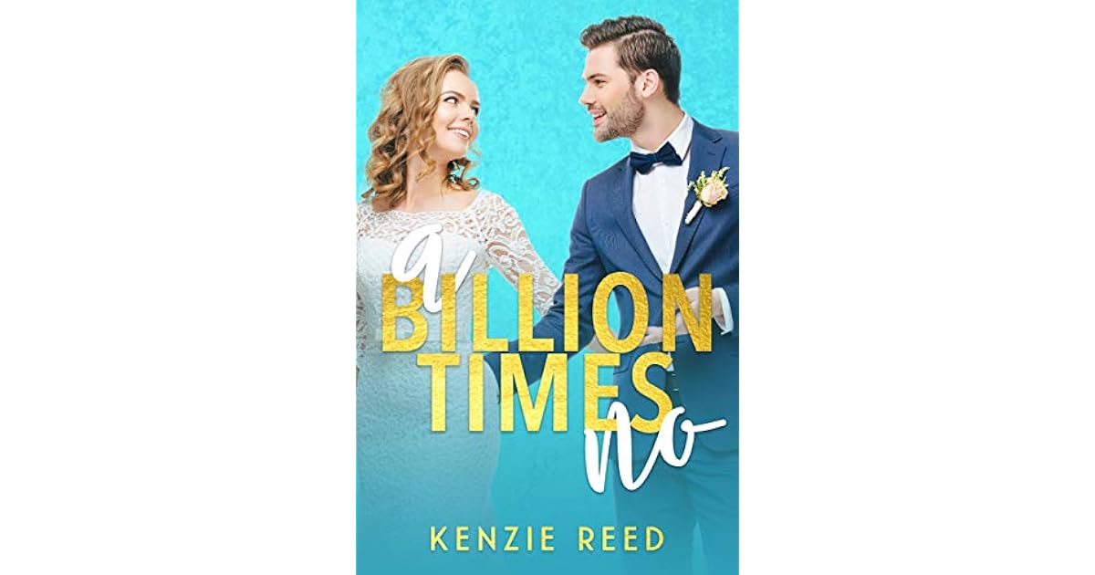 A Billion Times No (Fake It Till You Make It 1) by Kenzie Reed