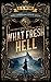 What Fresh Hell (The Gods are Bastards #1)