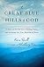 The Great Blue Hills of God by Kreis Beall The Great Blue Hills of God by Kreis Beall
