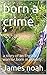 Born a Crime: A Story of an...