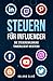 Steuern für Influencer: Die...