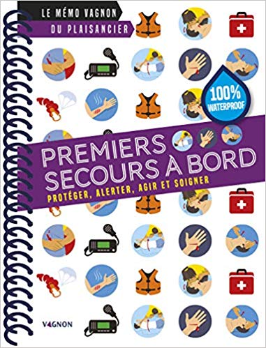Premiers secours à bord : Protéger, alerter, agir et soigner (Hardcover)