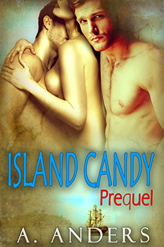 Island Candy: Prequel: MMF Bisexual Romance (Kindle Edition)