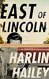 East of Lincoln by Harlin Hailey